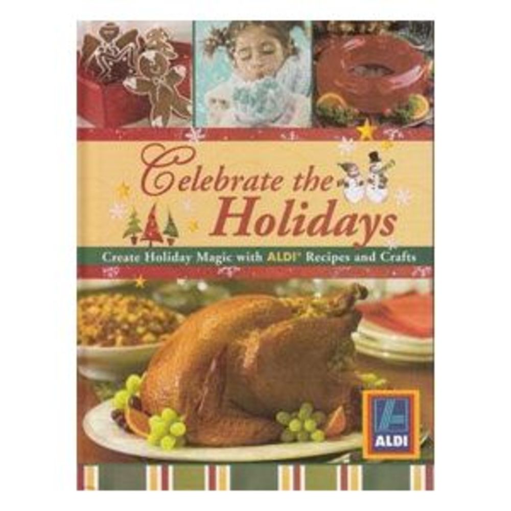 Celebrate the Holidays: Create Holiday Magic with Aldi Recipes and Crafts (Hardc